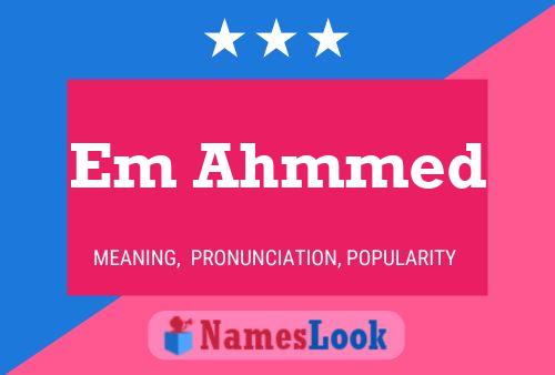 Em Ahmmed Name Poster