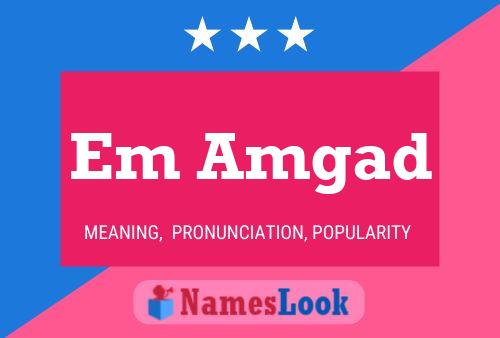 Em Amgad Name Poster