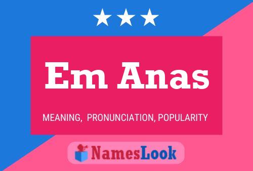 Em Anas Name Poster