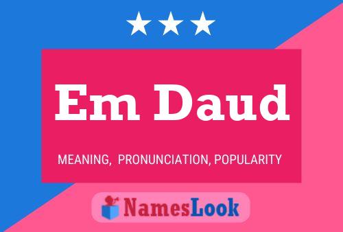 Em Daud Name Poster