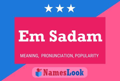 Em Sadam Name Poster