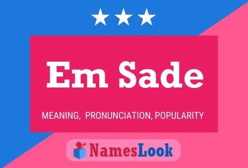 Em Sade Name Poster