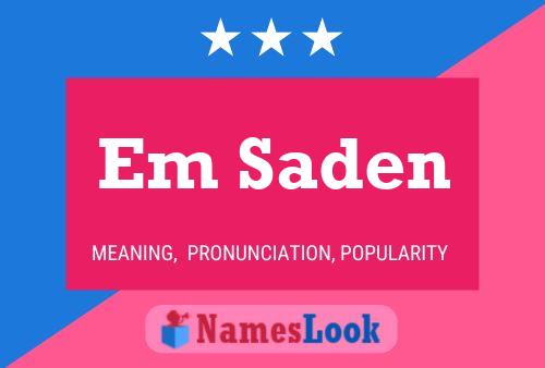 Em Saden Name Poster