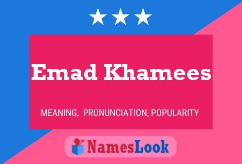 Emad Khamees Name Poster