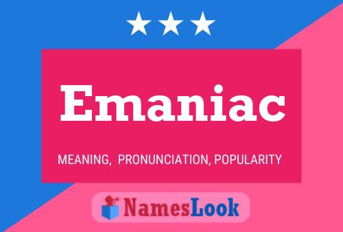 Emaniac Name Poster