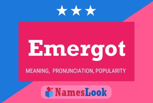 Emergot Name Poster