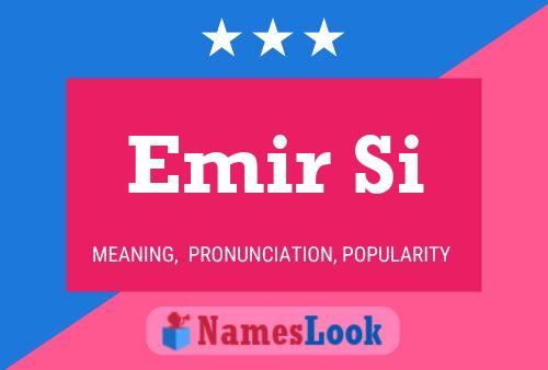 Emir Si Name Poster