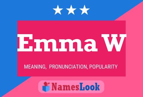 Emma W Name Poster