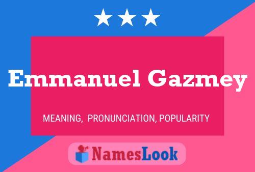 Emmanuel Gazmey Name Poster