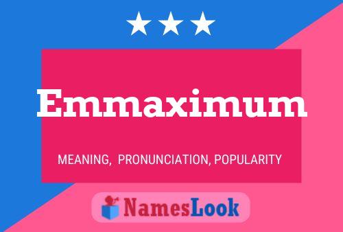 Emmaximum Name Poster