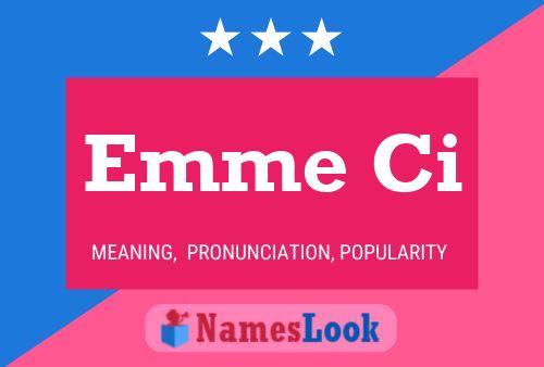 Emme Ci Name Poster