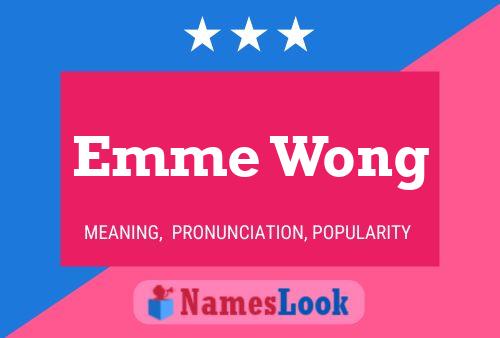 Emme Wong Name Poster