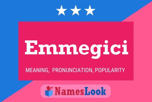 Emmegici Name Poster