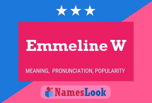 Emmeline W Name Poster