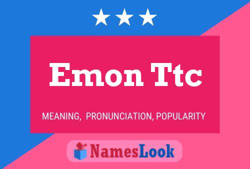 Emon Ttc Name Poster