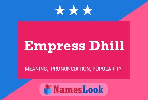 Empress Dhill Name Poster