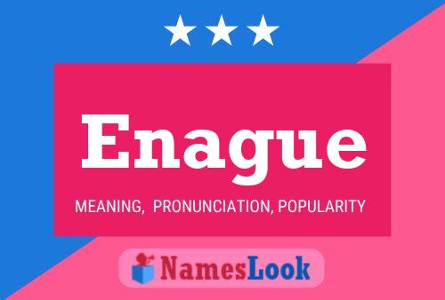 Enague Name Poster