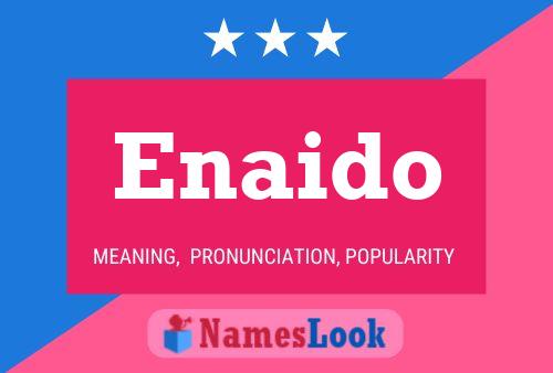 Enaido Name Poster