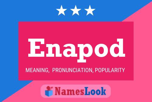 Enapod Name Poster