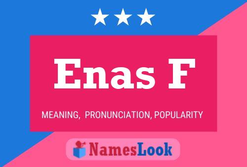 Enas F Name Poster