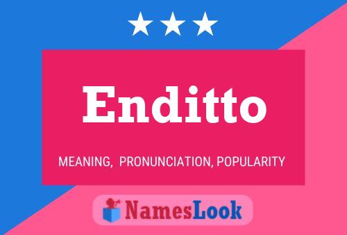 Enditto Name Poster