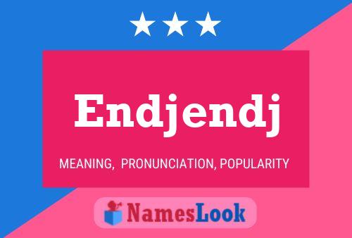 Endjendj Name Poster