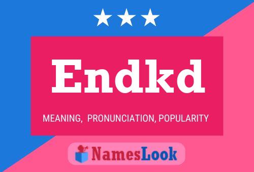 Endkd Name Poster