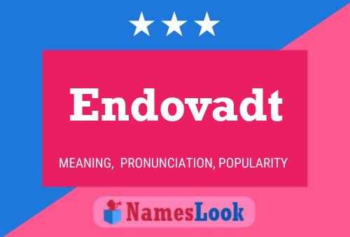 Endovadt Name Poster