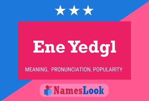 Ene Yedgl Name Poster