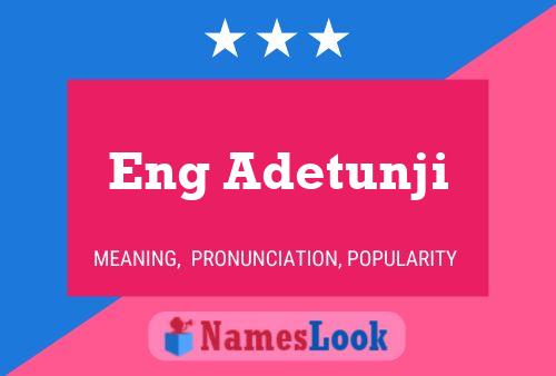 Eng Adetunji Name Poster