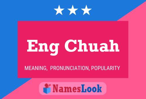 Eng Chuah Name Poster