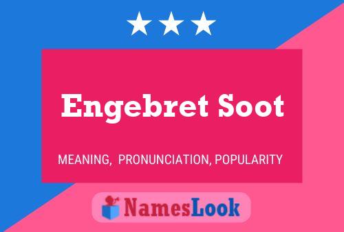 Engebret Soot Name Poster