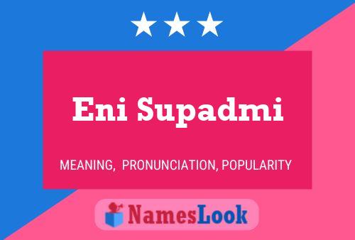 Eni Supadmi Name Poster