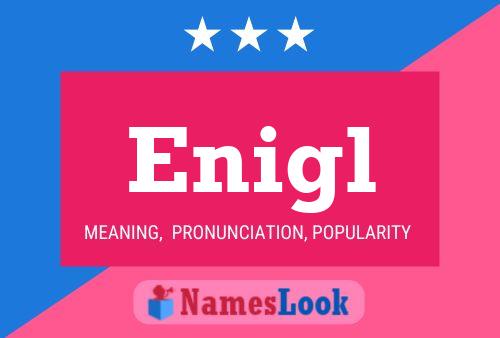 Enigl Name Poster