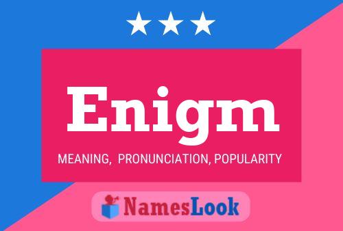 Enigm Name Poster