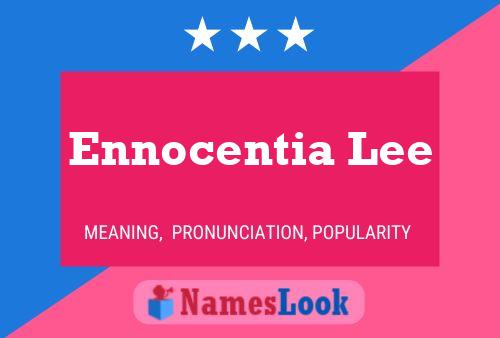 Ennocentia Lee Name Poster