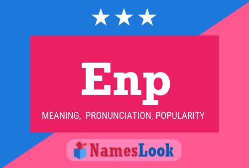 Enp Name Poster