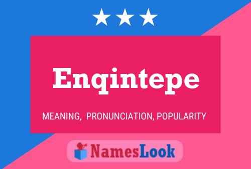 Enqintepe Name Poster