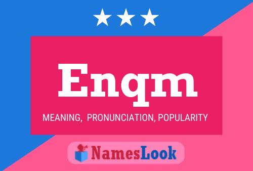 Enqm Name Poster