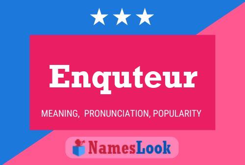 Enquteur Name Poster