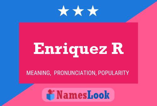 Enriquez R Name Poster