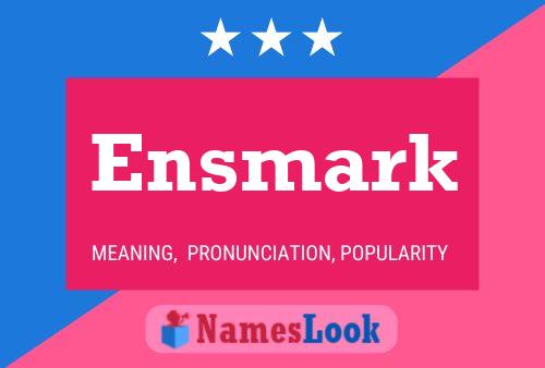 Ensmark Name Poster