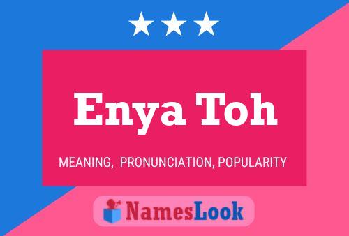 Enya Toh Name Poster