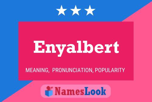 Enyalbert Name Poster