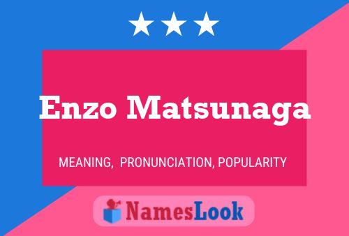 Enzo Matsunaga Name Poster