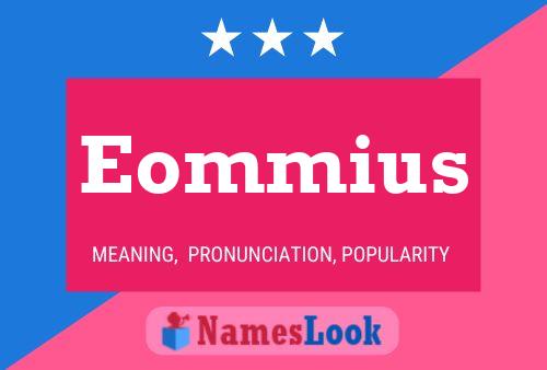 Eommius Name Poster