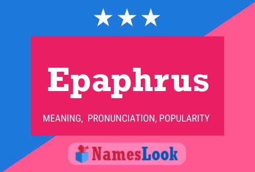 Epaphrus Name Poster