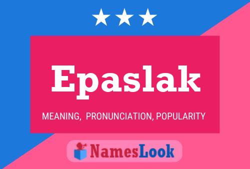 Epaslak Name Poster