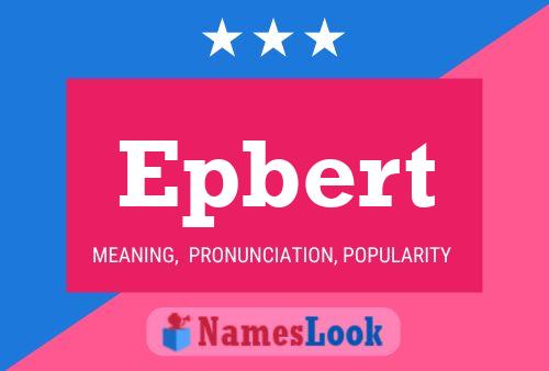 Epbert Name Poster