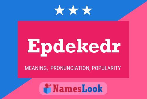 Epdekedr Name Poster